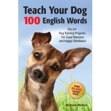 Teach Your Dog 100 English Words The A Dog Training Program for