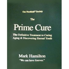 The Prime Cure - The Definitive Treatment to Curing Aging & Discovering ...