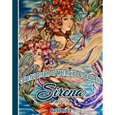 Download Sirena Colorful Dream Of Mermaids And Seashells Artist Edition Adult Coloring Book 1 Mini Poster Spiral Bound Single Sided Perforated Pages Toothy Paper By Mardel Rubio Phoenix Amulet 9780997548136