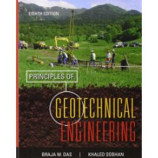 Principles Of Geotechnical Engineering By Braja M. Das, Khaled Sobhan ...