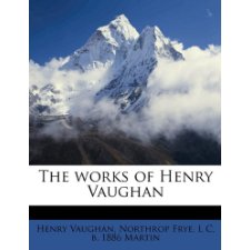 The Works of Henry Vaughan, Volume 1 by Henry Vaughan (9781177742955)