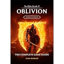 The Elder Scrolls IV: Oblivion Remastered Complete Game Guide: The ...