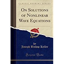 On Solutions of Nonlinear Wave Equations (Classic Reprint) by Joseph ...