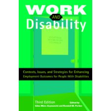 Work and Disability: Contexts, Issues, and Strategies for Enhancing ...