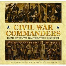 Civil War Commanders: From Fort Sumter to Appomattox Court House ...