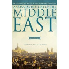 A Concise History of the Middle East (9th edition) by Arthur ...