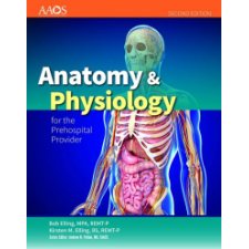 Anatomy & Physiology for the Prehospital Provider (American Academy of ...