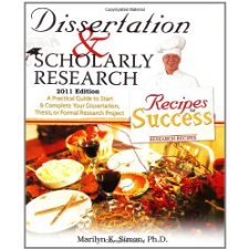 Dissertation and Scholarly Research: Recipes for Success: 2011 Edition (Dissertation & Scholarly Research)