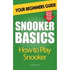 Snooker Basics: How to Play Snooker by Steven Curid (9781479143269)