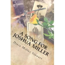 A Song For Joshua Miller by Stewart, Dixie Miller (9781481942645)