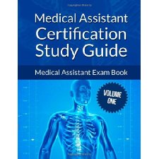 Medical Assistant Certification Study Guide Volume 1: Medical Assistant ...