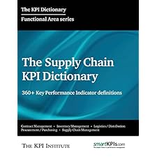 The Supply Chain KPI Dictionary: 360+ Key Performance Indicator ...