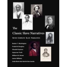 The Classic Slave Narratives: Seven Complete Slave Narratives (African ...