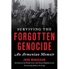 Surviving The Forgotten Genocide An Armenian Memoir By John Minassian