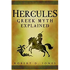 Hercules: Greek Mythology Explained (Volume 1) by Robert Jones ...