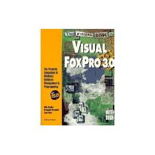 The Visual Guide to Visual Foxpro 3.0: The Pictorial Companion to ...