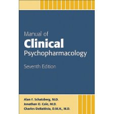 Manual of Clinical Psychopharmacology by Alan F. Schatzberg, Jonathan O ...