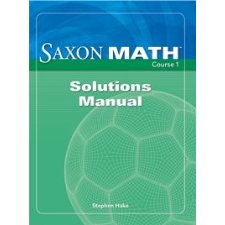 Saxon Math Course 1: Solution Manual Grade 6 2007 by HAKE, STEPHEN ...