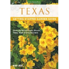 Texas Getting Started Garden Guide: Grow the Best Flowers, Shrubs ...