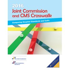2016 Joint Commission and CMS Crosswalk: Comparing Hospital Standards ...
