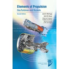 Elements of Propulsion: Gas Turbines and Rockets, Second Edition (Aiaa ...