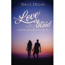 Love is Blind by Tara L. Declan (9781680307351)