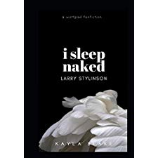 I Sleep Naked: Larry Stylinson by Kayla Blake (9781693889851)