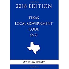 Texas Local Government Code (2/2) (2018 Edition) By The Law Library ...