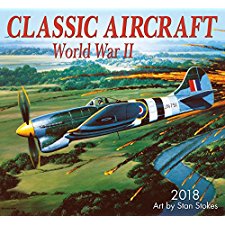 Classic Aircraft WWII 2018 Wall Calendar by Stan Stokes (9781772181852)