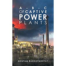 A-B-C Of Captive Power Plants By Goutam Bandopadhyay (9781788781909)