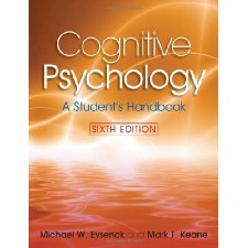 Cognitive Psychology: a Student's Handbook by Eysenck, M. W Keane, M. T ...