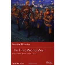 The First World War: The Eastern Front 1914-1918 (Essential Histories ...