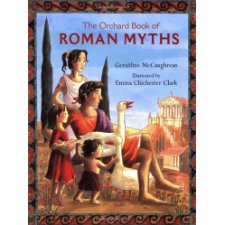 The Orchard Book of Roman Myths by Geraldine McCaughrean, Emma ...