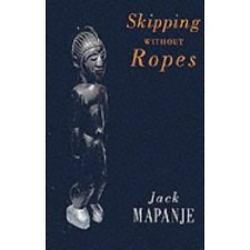 Skipping Without Ropes by Jack Mapanje, Jack Mapanje (9781852244125)