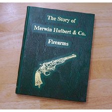 The Story of Merwin, Hulbert & Co. Firearms by Art Phelps (9781882824007)