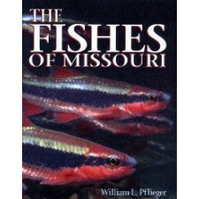 The Fishes of Missouri by William L Pflieger (9781887247115)