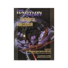 The Babylon Project Earthforce Sourcebook: A Supplement For The ...