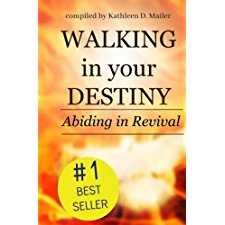 Walking in Your Destiny, Abiding in Revival (Volume 3) by Kathleen D ...