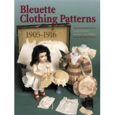 書 Bleuette Clothing Patterns 1905-1916 Bleuette Clothing Patterns 1905-1916 by Louise Hedrick, Barbara