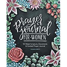 Prayer Journal for Women: 52 Week Scripture, Devotional, & Guided Prayer  Journal