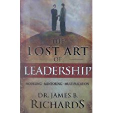 The Lost Art of Leadership by Dr. James B. Richards (9781943852147)