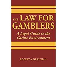 The Law for Gamblers: A Legal Guide to the Casino Environment by Robert ...