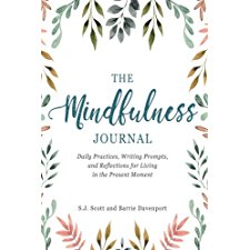 The Mindfulness Journal: Daily Practices, Writing Prompts, And ...