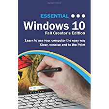 Essential Windows 10: Fall Creator's Edition: The essential manual to ...