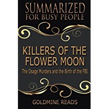 Summary: Killers of the Flower Moon - Summarized for Busy People: The ...