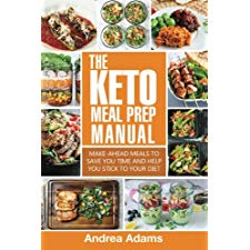 The Keto Meal Prep Manual: Quick & Easy Meal Prep Recipes ...