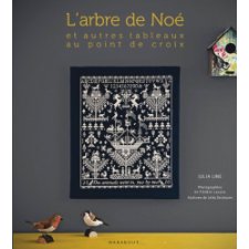 L'arbre de NoÃ© et autres tableaux au point de croix (French