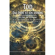 Tod Das Ende Ist Ein Anfang Zitate Und Aphorismen über Tod Und