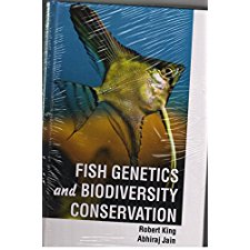 Fish Genetics and Biodiversity Conservation by R. King, A. Jain ...