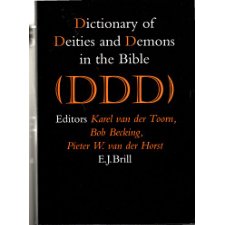 Dictionary of Deities and Demons in the Bible (Ddd) by Van der